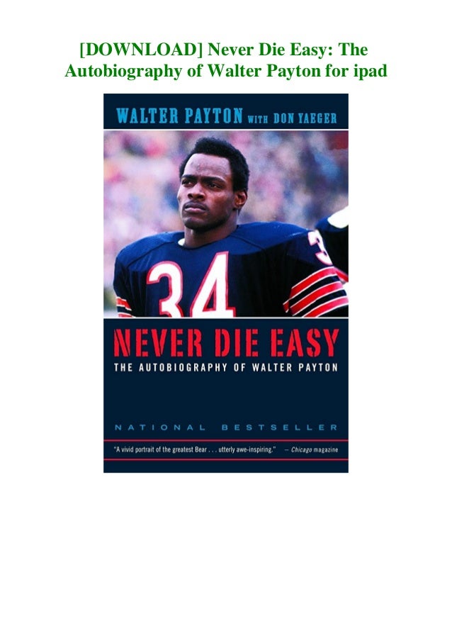 Download Never Die Easy The Autobiography Of Walter Payton For Ipad