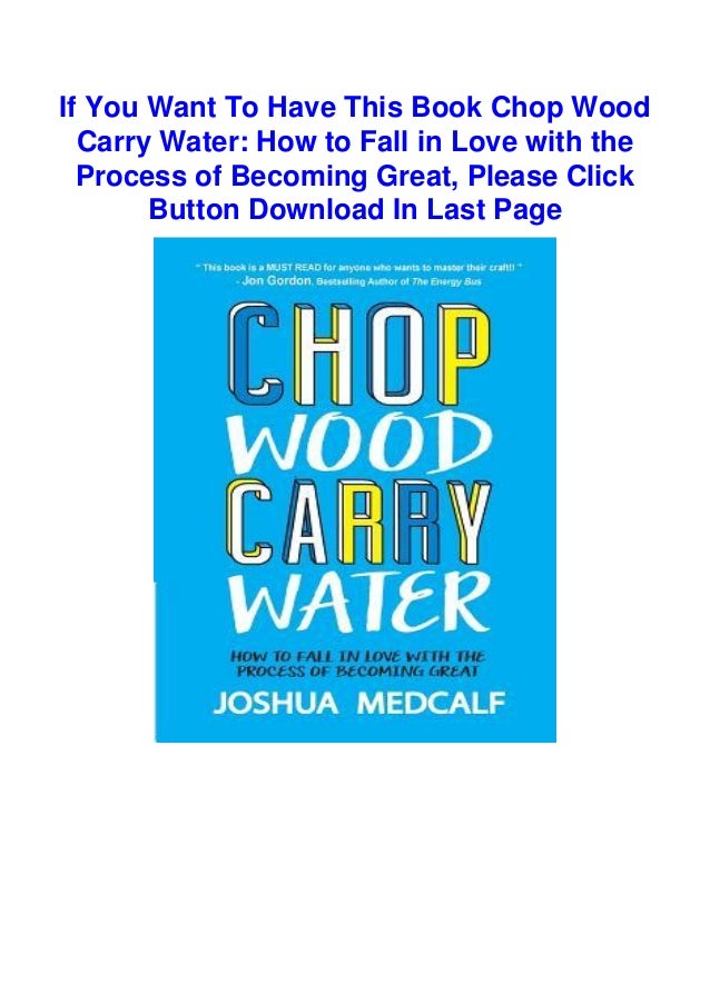 Download P D F Chop Wood Carry Water How To Fall In Love With The Download P D F Chop Wood Carry Water How To Fall In Love With The