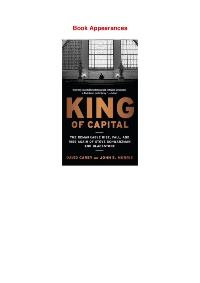 Download P D F King Of Capital The Remarkable Rise Fall And Rise