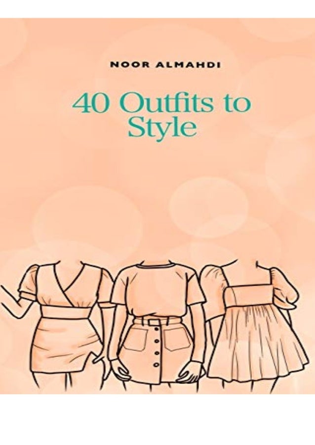 Download (pDf) 40 Outfits to Style 