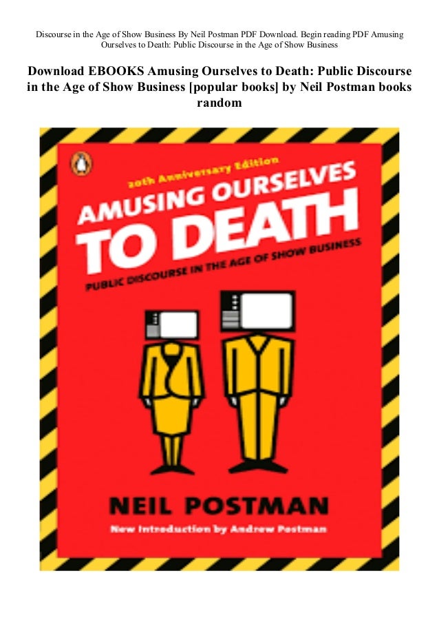 Download Pdf Amusing Ourselves To Death Public Discourse In The Ag