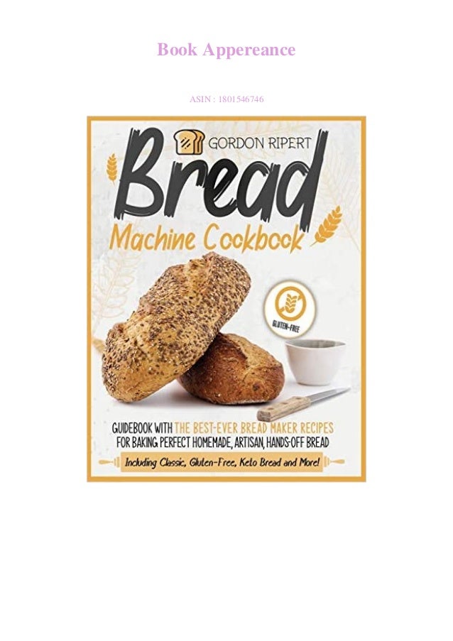 Download Pdf Bread Machine Cookbook Guidebook With The Best Ever Br