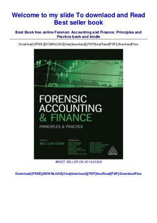 Welcome to my slide To downlaod and Read
Best seller book
Best Book free online Forensic Accounting and Finance: Principles and
Practice book and kindle
Download|[FREE][DOWNLOAD]|free[download]|[PDF]free|Read[PDF]|DownloadFree
#BEST SELLER ON 2019-2020#
Download|[FREE][DOWNLOAD]|free[download]|[PDF]free|Read[PDF]|DownloadFree
 