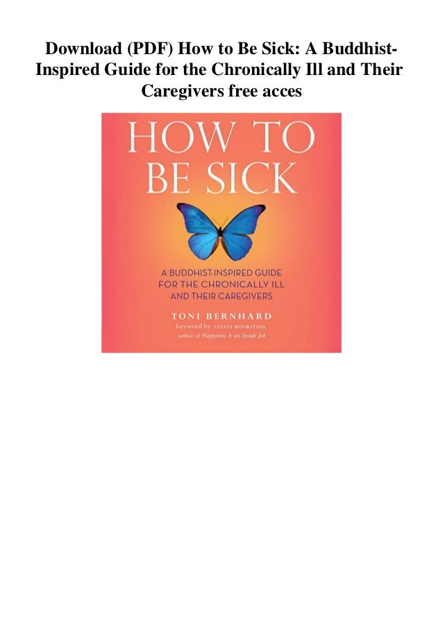 Download Pdf How To Be Sick A Buddhist Inspired Guide For The Chron