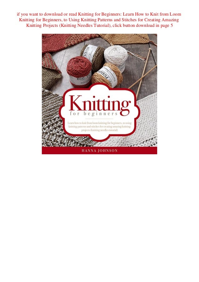 Download Pdf Knitting For Beginners Learn How To Knit From Loom Knitt
