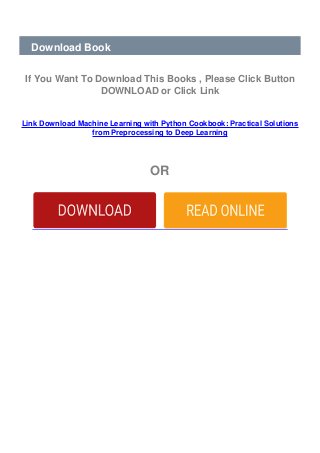 If You Want To Download This Books , Please Click Button
DOWNLOAD or Click Link
Link Download Machine Learning with Python Cookbook: Practical Solutions
from Preprocessing to Deep Learning
OR
Download Book
 