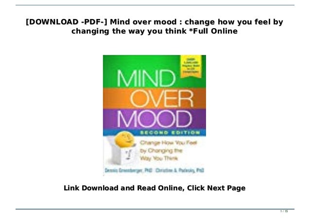 [DOWNLOAD -PDF-] Mind over mood : change how you feel by changing the ...