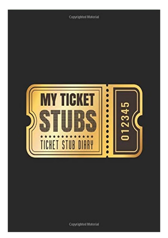 Download Pdf My Ticket Stubs A Ticket Stub Diary An Album To Organi Download Pdf My Ticket Stubs A Ticket Stub Diary An Album To Organi