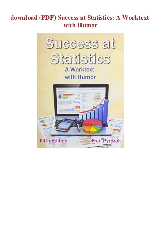 Download Pdf Success At Statistics A Worktext With Humor Download Pdf Success At Statistics A Worktext With Humor