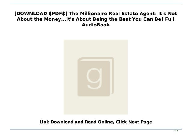 The Millionaire Real Estate Agent Audiobook Free Download [DOWNLOAD $PDF$] The Millionaire Real Estate Agent: It's Not About the