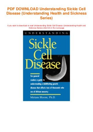 PDF DOWNLOAD Understanding Sickle Cell
Disease (Understanding Health and Sickness
Series)
if you want to download or read Understanding Sickle Cell Disease (Understanding Health and
Sickness Series) click link in the next page
 