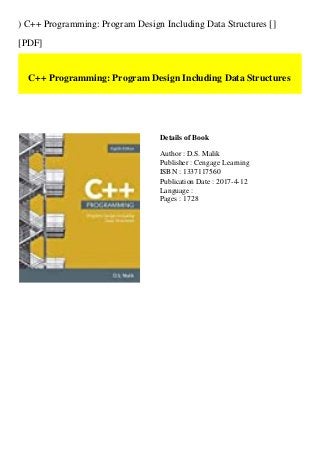 ) C++ Programming: Program Design Including Data Structures []
[PDF]
C++ Programming: Program Design Including Data Structures
Details of Book
Author : D.S. Malik
Publisher : Cengage Learning
ISBN : 1337117560
Publication Date : 2017-4-12
Language :
Pages : 1728
 