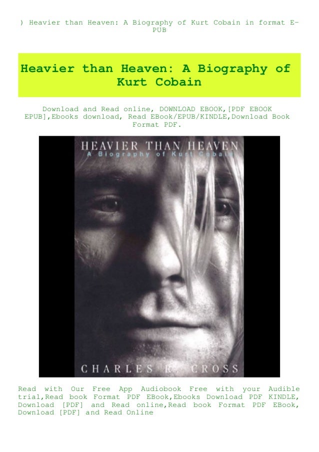 Download Pdf Heavier Than Heaven A Biography Of Kurt Cobain In Form