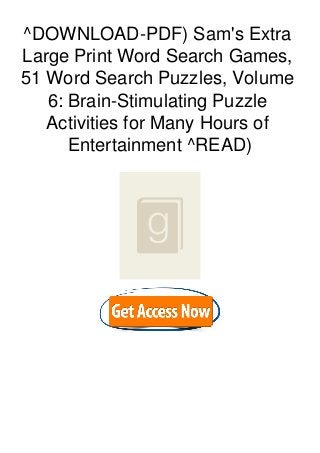 ^DOWNLOAD-PDF) Sam's Extra
Large Print Word Search Games,
51 Word Search Puzzles, Volume
6: Brain-Stimulating Puzzle
Activities for Many Hours of
Entertainment ^READ)
 