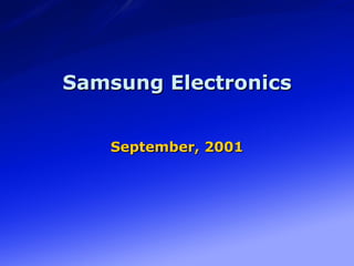 Samsung ElectronicsSamsung Electronics
September, 2001September, 2001
 