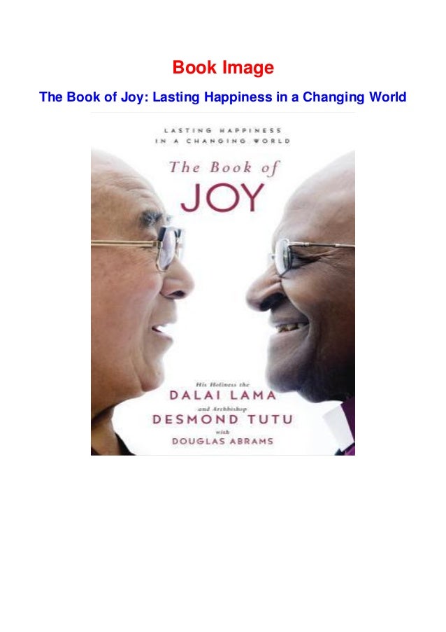 Download Read Book Pdf The Book Of Joy Lasting Happiness In A Changi