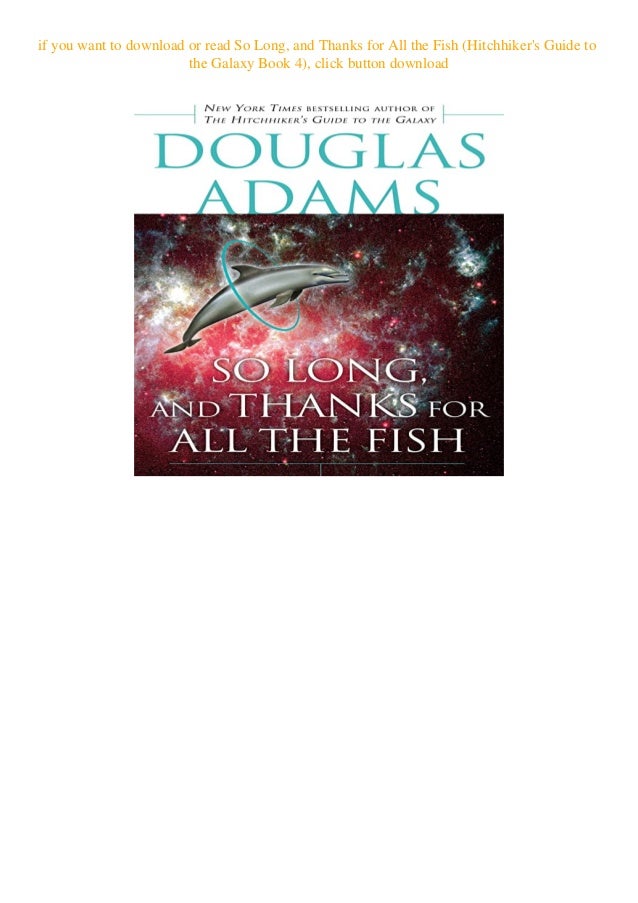 Download So Long And Thanks For All The Fish Hitchhiker S Guide To Download So Long And Thanks For All The Fish Hitchhiker S Guide To