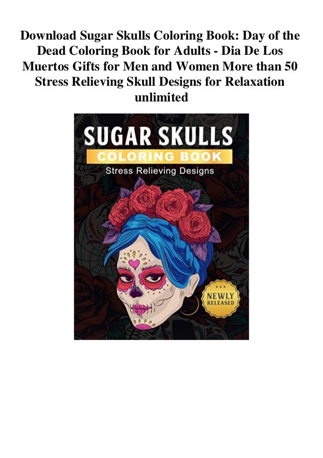 Download Download Sugar Skulls Coloring Book Day Of The Dead Coloring Book For