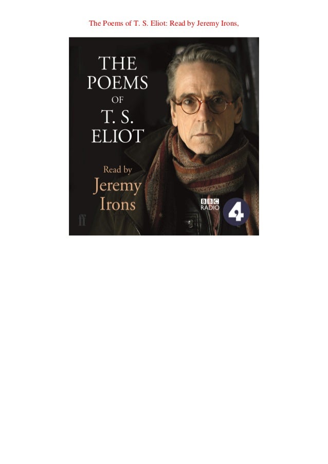 Download The Poems Of T S Eliot Read By Jeremy Irons Read Online