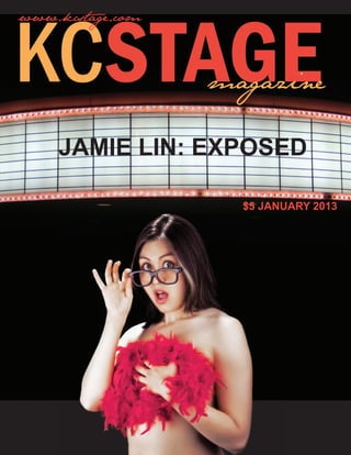 www.kcstage.com



                  magazine

    Jamie Lin: exposed

                    $5 January 2013
 