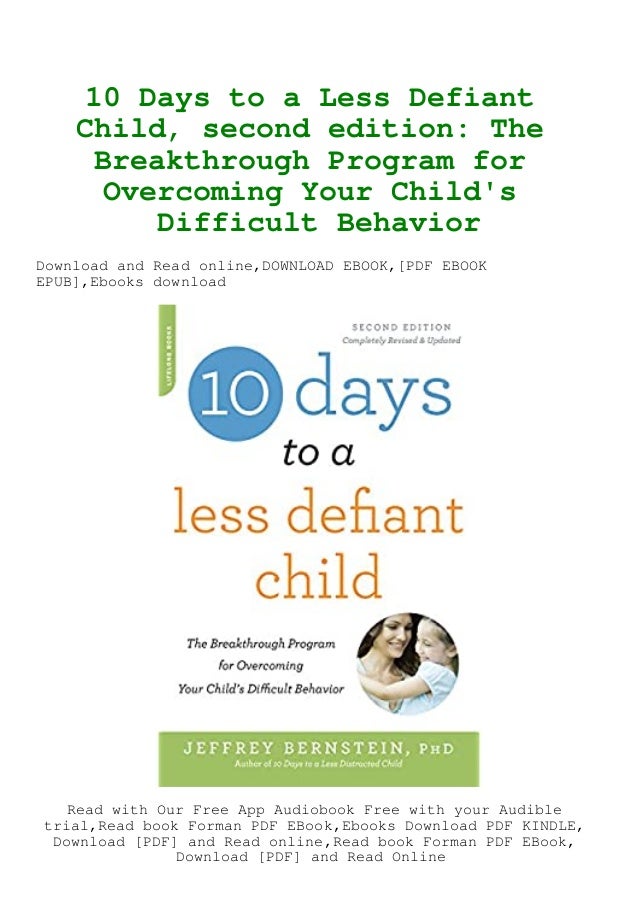 Download 10 Days To A Less Defiant Child Second Edition The Breakthr