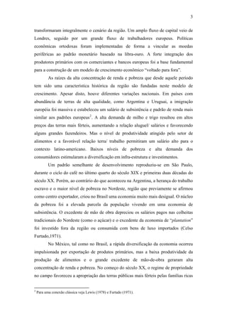 3
transformaram integralmente o cenário da região. Um amplo fluxo de capital veio de
Londres, seguido por um grande fluxo ...
