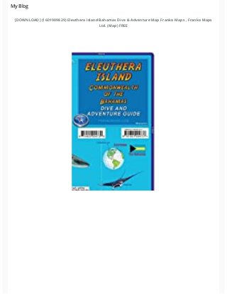 My Blog
[DOWNLOAD] (1601909829) Eleuthera Island Bahamas Dive & Adventure Map Franko Maps , Franko Maps
Ltd. (Map) FREE
 