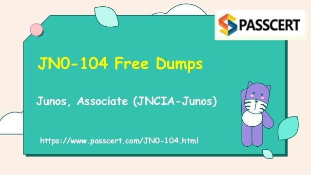 Junos, Associate (JNCIA-Junos)
JN0-104 Free Dumps
https://www.passcert.com/JN0-104.html
 