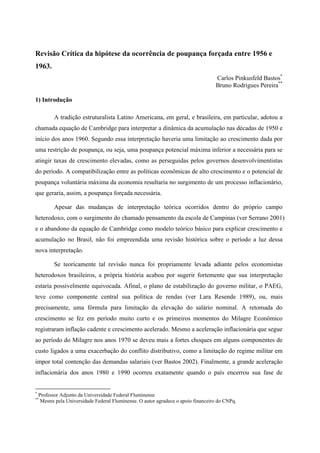 Revisão Crítica da hipótese da ocorrência de poupança forçada entre 1956 e 
1963. 
Carlos Pinkusfeld Bastos* 
Bruno Rodrig...