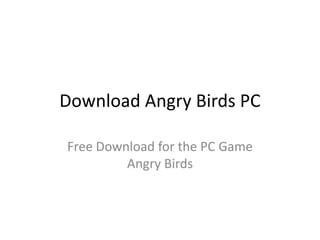 Download Angry Birds PC Free Download for the PC Game Angry Birds 