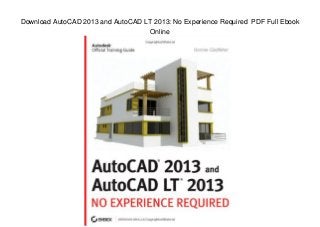 Download AutoCAD 2013 and AutoCAD LT 2013: No Experience Required PDF Full Ebook
Online
 