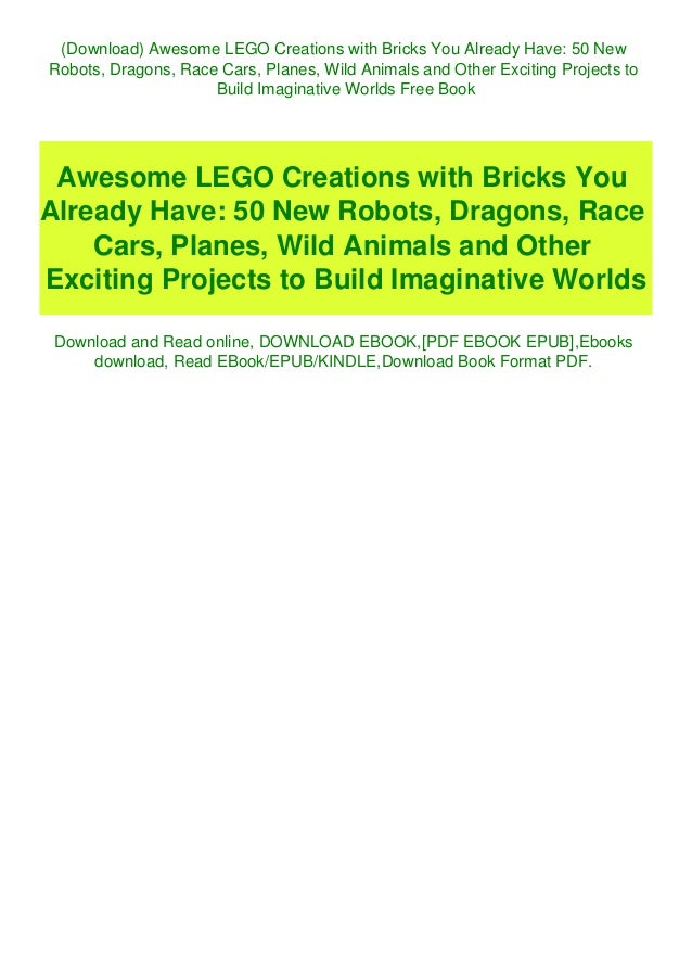 awesome lego creations with bricks you already have