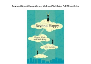 Download Beyond Happy: Women, Work, and Well-Being Full E-Book Online
 