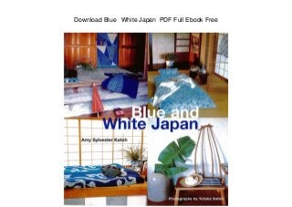Download Blue White Japan PDF Full Ebook Free
 