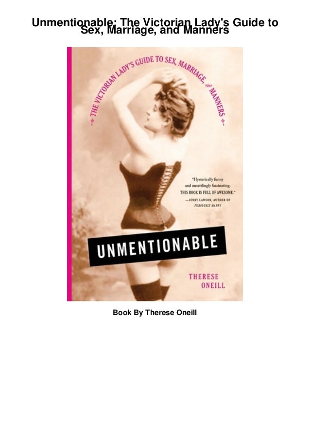 DOWNLOADBOOKUnmentionable The Victorian Lady s Guide To Sex Marriage DOWNLOADBOOKUnmentionable The Victorian Lady s Guide To Sex Marriage