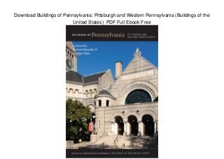 Download Buildings of Pennsylvania: Pittsburgh and Western Pennsylvania (Buildings of the
United States) PDF Full Ebook Free
 