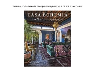 Download Casa Bohemia: The Spanish-Style House PDF Full Ebook Online
 