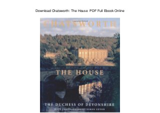 Download Chatsworth: The House PDF Full Ebook Online
 