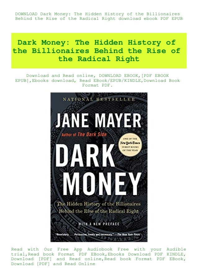 Download Dark Money The Hidden History Of The Billionaires Behind The