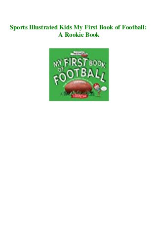 Sports Illustrated Kids My First Book of Football:
A Rookie Book
 