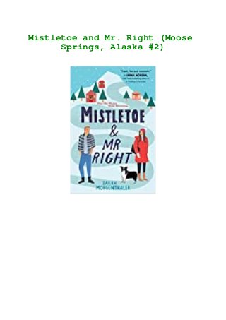 Mistletoe and Mr. Right (Moose
Springs, Alaska #2)
 