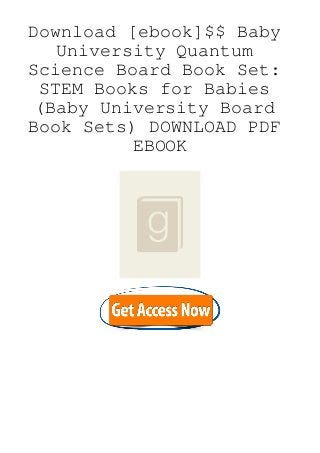 Download [ebook]$$ Baby
University Quantum
Science Board Book Set:
STEM Books for Babies
(Baby University Board
Book Sets) DOWNLOAD PDF
EBOOK
 