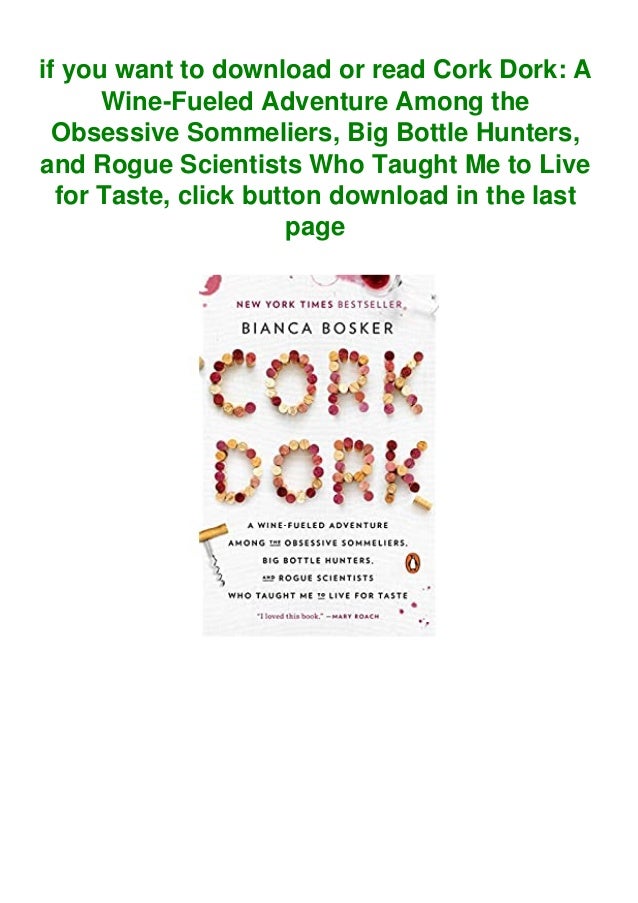 Download Ebook Cork Dork A Wine Fueled Adventure Among The Obsessive