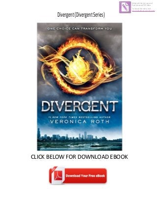 Divergent(DivergentSeries)
CLICK BELOW FOR DOWNLOAD EBOOK
Edited with the trial version of
Foxit Advanced PDF Editor
To remove this notice, visit:
www.foxitsoftware.com/shopping
 