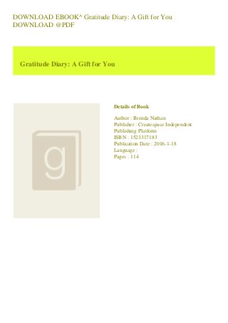 DOWNLOAD EBOOK^ Gratitude Diary: A Gift for You
DOWNLOAD @PDF
Gratitude Diary: A Gift for You
Details of Book
Author : Brenda Nathan
Publisher : Createspace Independent
Publishing Platform
ISBN : 1523317183
Publication Date : 2016-1-18
Language :
Pages : 114
 