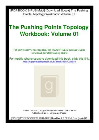 [PDF|BOOK|E-PUB|Mobi] (Download Ebook) The Pushing
Points Topology Workbook: Volume 01
The Pushing Points Topology
Workbook: Volume 01
Pdf [download]^^,Free [epub]$$,PDF READ FREE,(Download),(Epub
Download),[EPUB],Reading Online
For mobile phone users to download this book, click this link:
http://happyreadingebook.club/?book=1987728610
Author : William C Vaughan Publisher : ISBN : 1987728610
Publication Date : -- Language : Pages :
[EPUB],[PDF EBOOK EPUB KINDLE],Read book,PDF Full,Free [epub]$$,
 