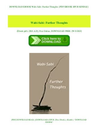 DOWNLOAD EBOOK Wabi-Sabi: Further Thoughts {PDF EBOOK EPUB KINDLE}
Wabi-Sabi: Further Thoughts
(Ebook pdf), [R.E.A.D], Free Online, DOWNLOAD FREE, [W.O.R.D]
[PDF] DOWNLOAD READ, ((DOWNLOAD)) EPUB, [Free Ebook], {Kindle}, ^DOWNLOAD
EBOOK^
 