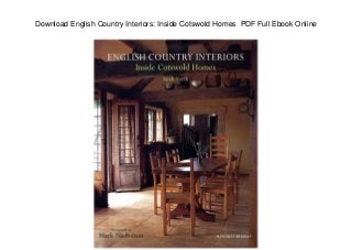 Download English Country Interiors: Inside Cotswold Homes PDF Full Ebook Online
 