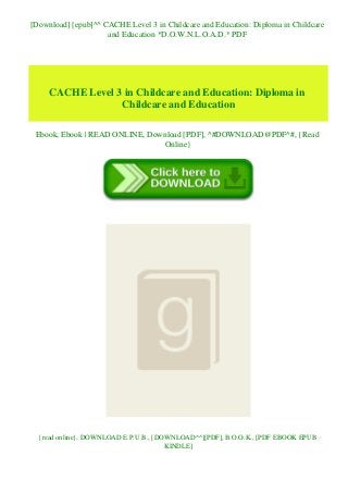 [Download] [epub]^^ CACHE Level 3 in Childcare and Education: Diploma in Childcare
and Education *D.O.W.N.L.O.A.D.* PDF
CACHE Level 3 in Childcare and Education: Diploma in
Childcare and Education
Ebook, Ebook | READ ONLINE, Download [PDF], ^#DOWNLOAD@PDF^#, {Read
Online}
{read online}, DOWNLOAD E.P.U.B., [DOWNLOAD^^][PDF], B.O.O.K., [PDF EBOOK EPUB
KINDLE]
 