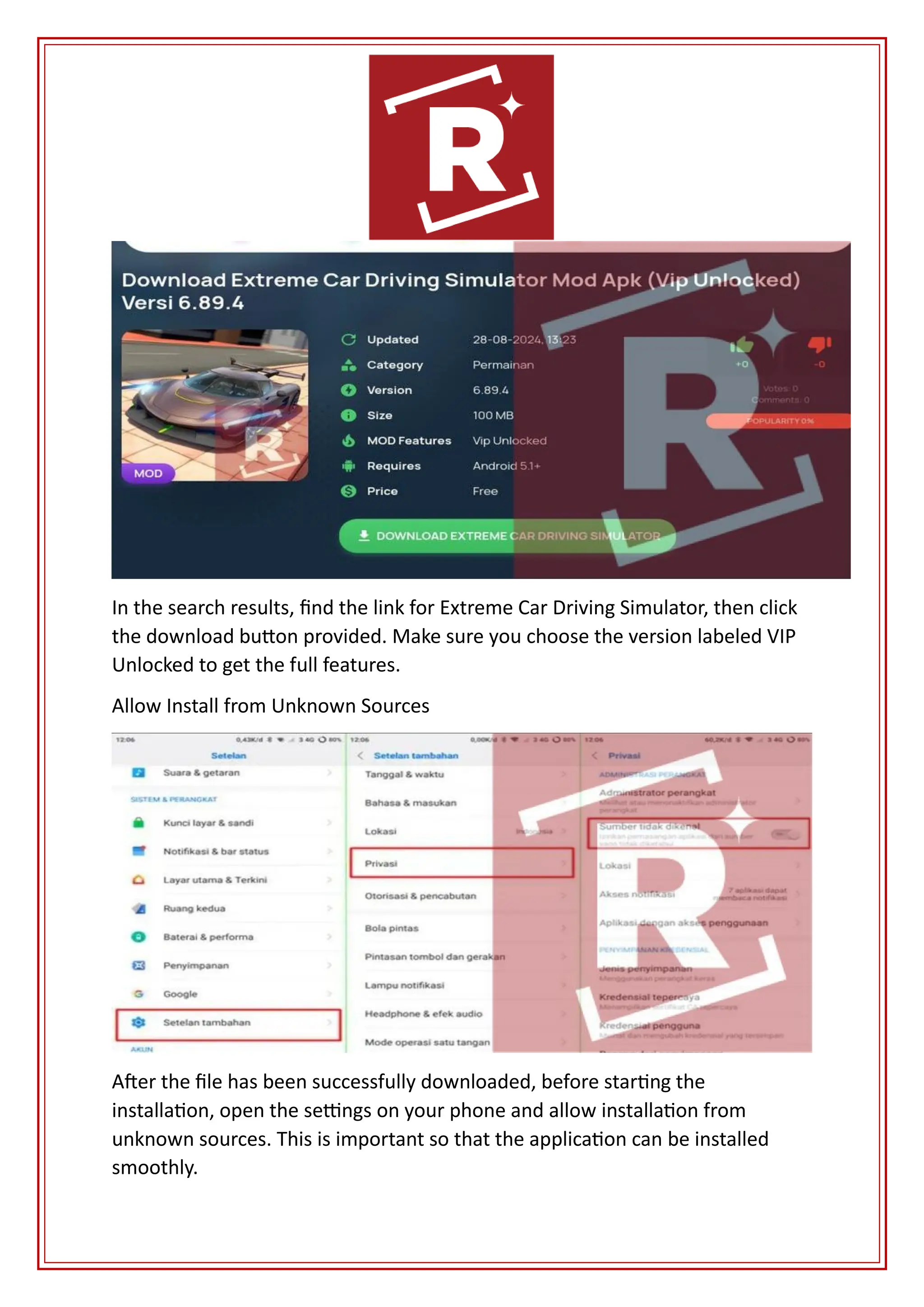 In the search results, find the link for Extreme Car Driving Simulator, then click
the download button provided. Make sure you choose the version labeled VIP
Unlocked to get the full features.
Allow Install from Unknown Sources
After the file has been successfully downloaded, before starting the
installation, open the settings on your phone and allow installation from
unknown sources. This is important so that the application can be installed
smoothly.
 